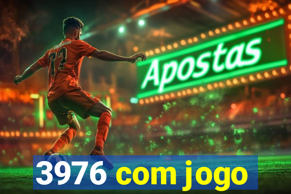 3976 com jogo